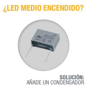 Condensador: solución a LED medio encendido